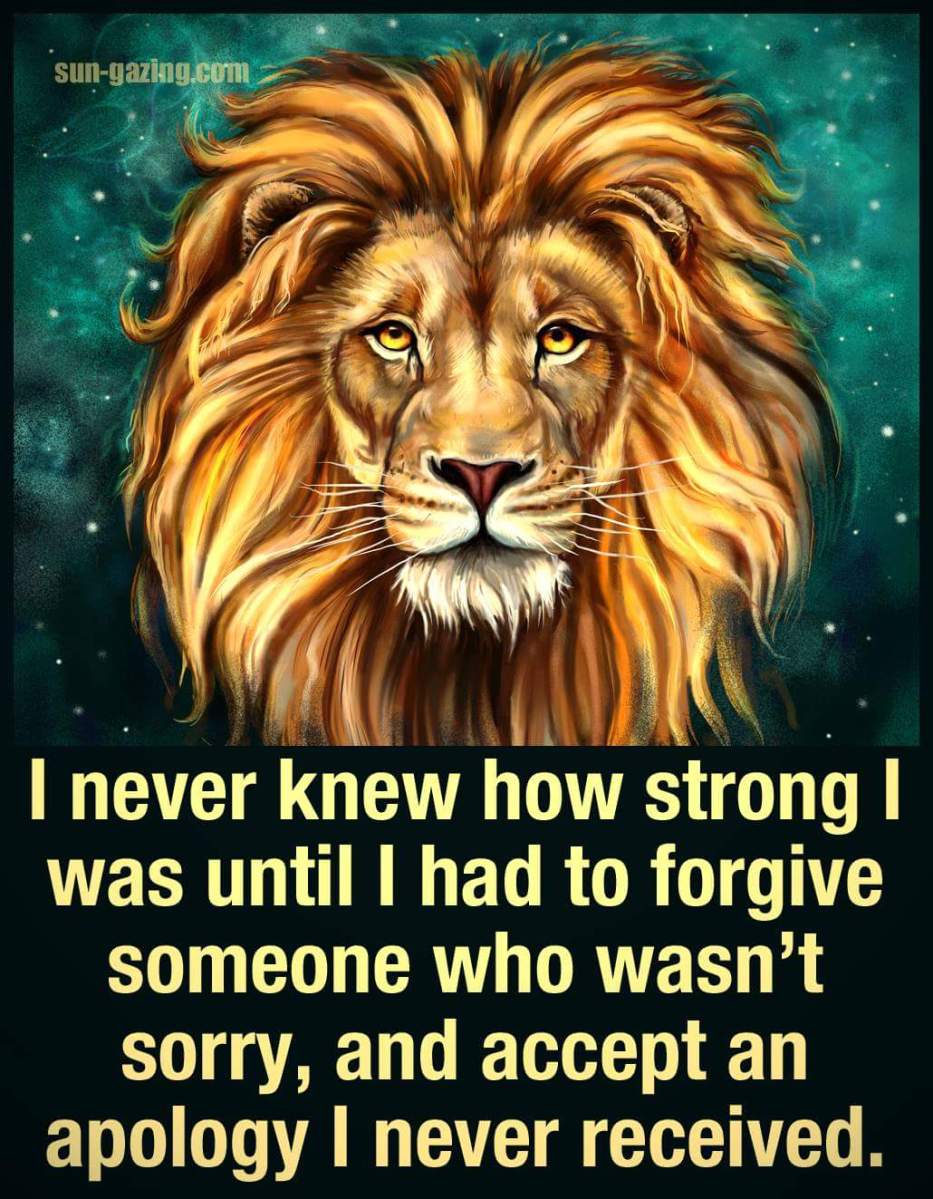 I never knew how strong I was until I had to forgive…. – Weird and Wonderful